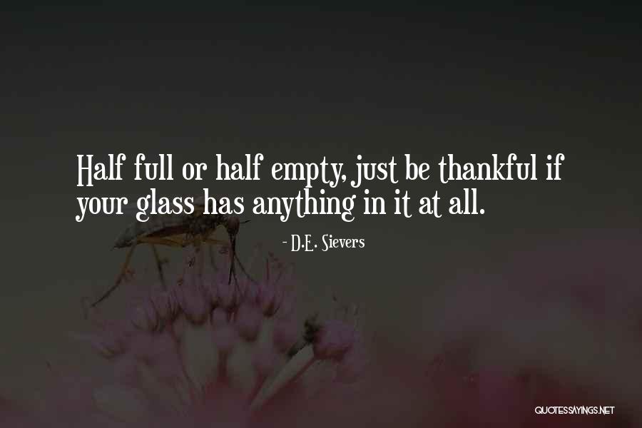 Glass Half Full Or Half Empty Quotes By D.E. Sievers
