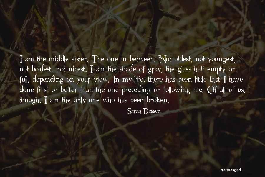 Glass Half Full Or Half Empty Quotes By Sarah Dessen