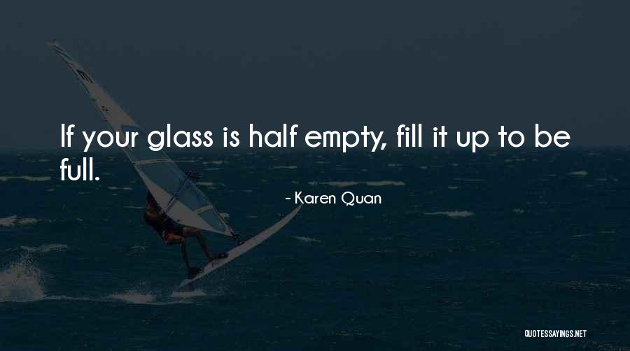 Glass Is Empty Quotes By Karen Quan