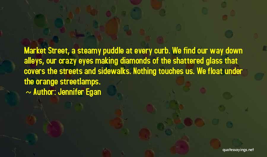 Glass Making Quotes By Jennifer Egan