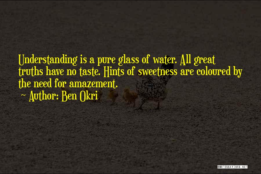 Glass Of Water Quotes By Ben Okri