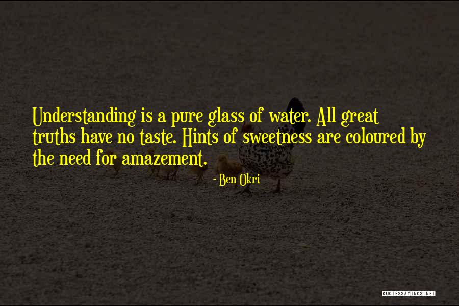 Glass Of Water Quotes By Ben Okri