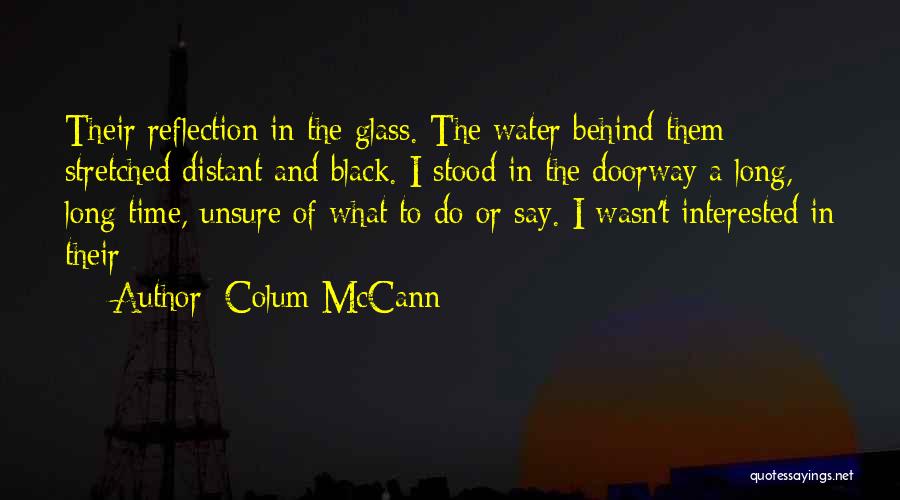 Glass Of Water Quotes By Colum McCann