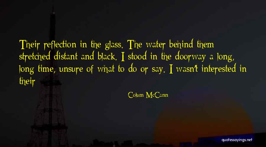 Glass Of Water Quotes By Colum McCann