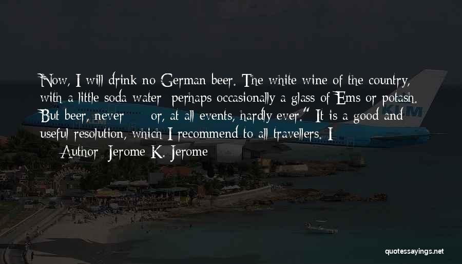 Glass Of Water Quotes By Jerome K. Jerome