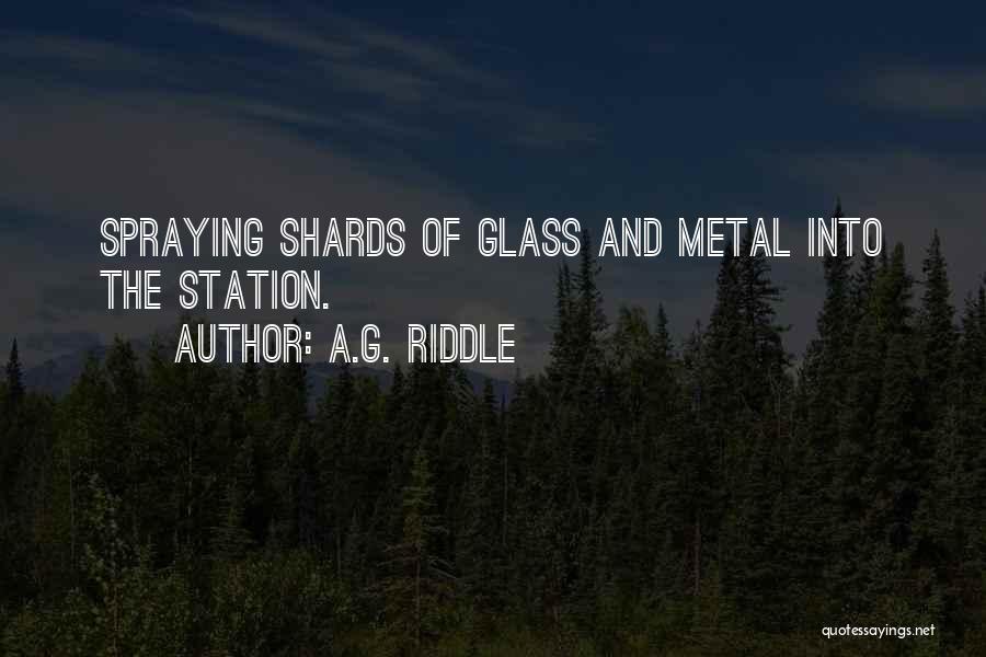 Glass Shards Quotes By A.G. Riddle