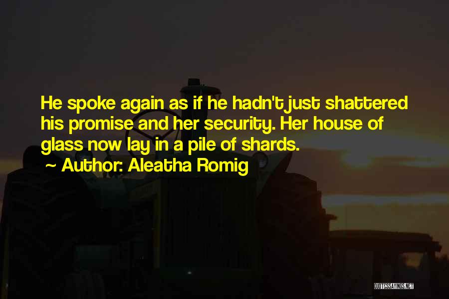 Glass Shards Quotes By Aleatha Romig