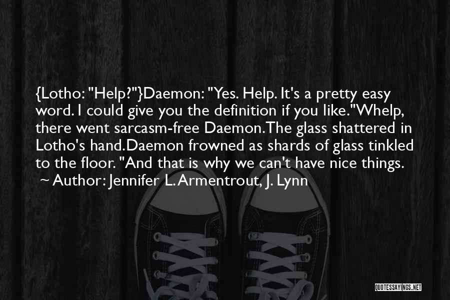 Glass Shards Quotes By Jennifer L. Armentrout, J. Lynn