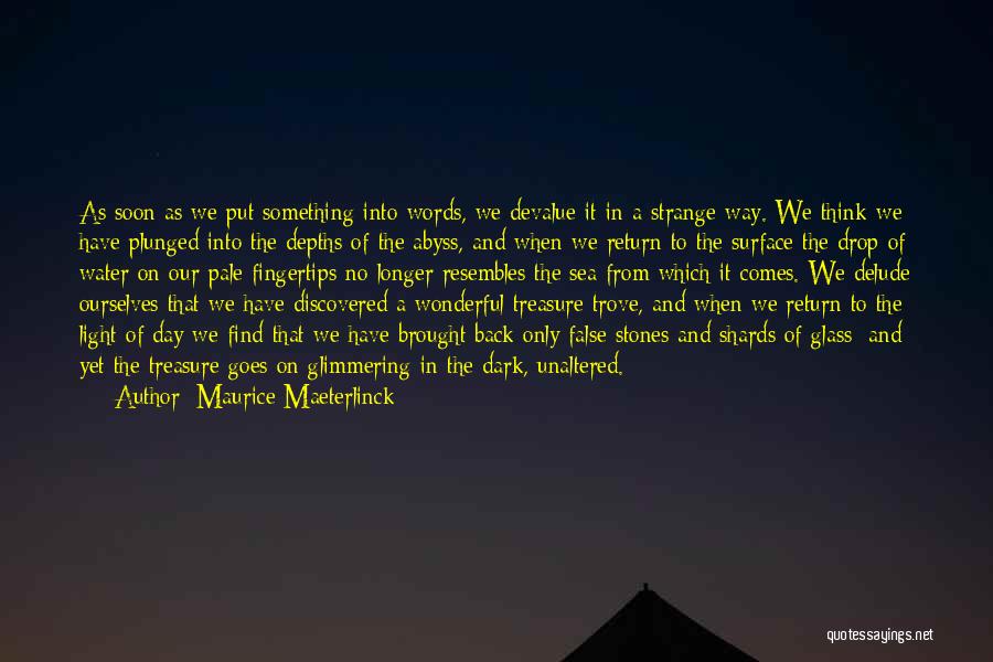 Glass Shards Quotes By Maurice Maeterlinck