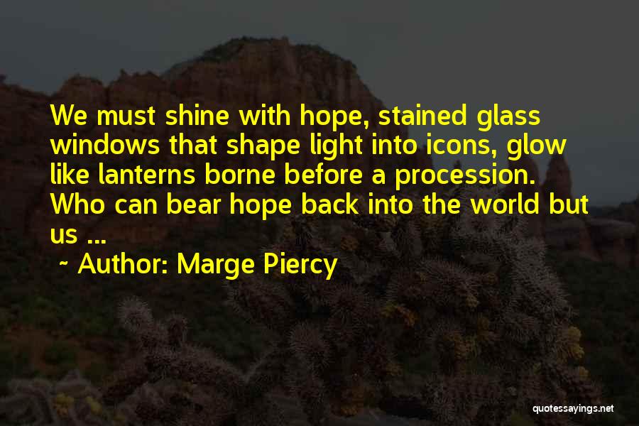 Glass Windows Quotes By Marge Piercy