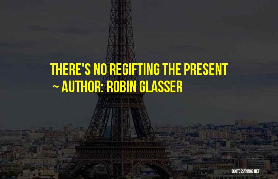 Glasser Quotes By Robin Glasser