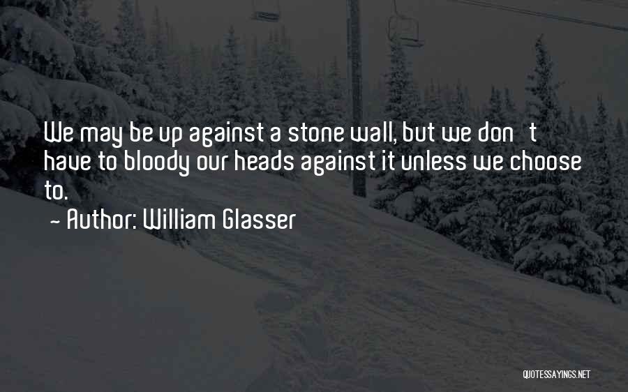 Glasser Quotes By William Glasser