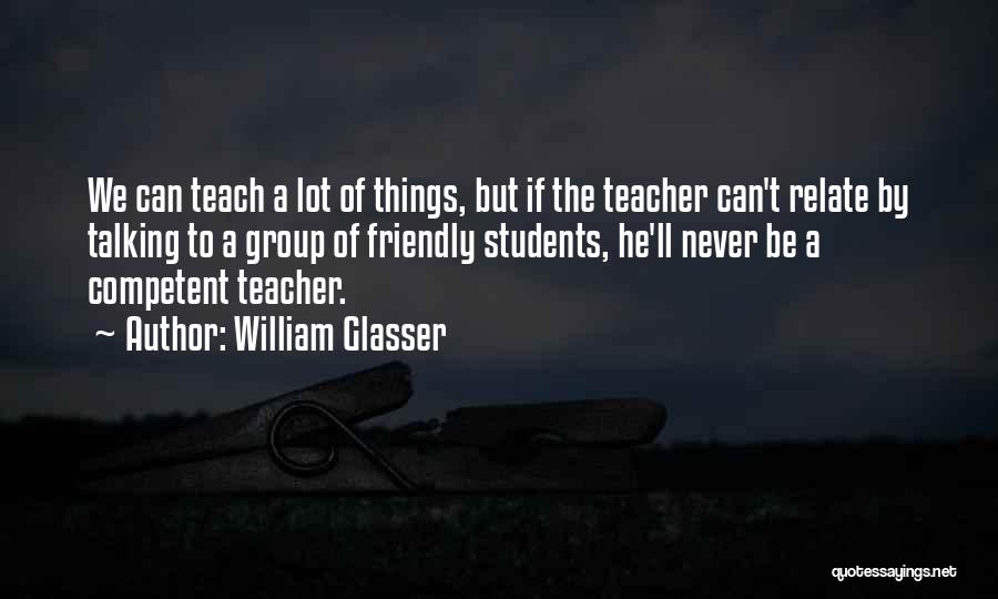 Glasser Quotes By William Glasser