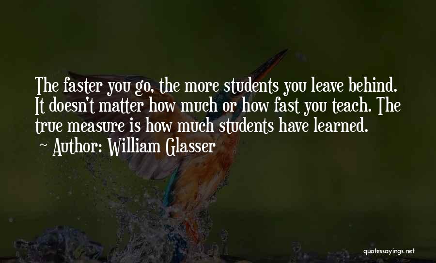 Glasser Quotes By William Glasser