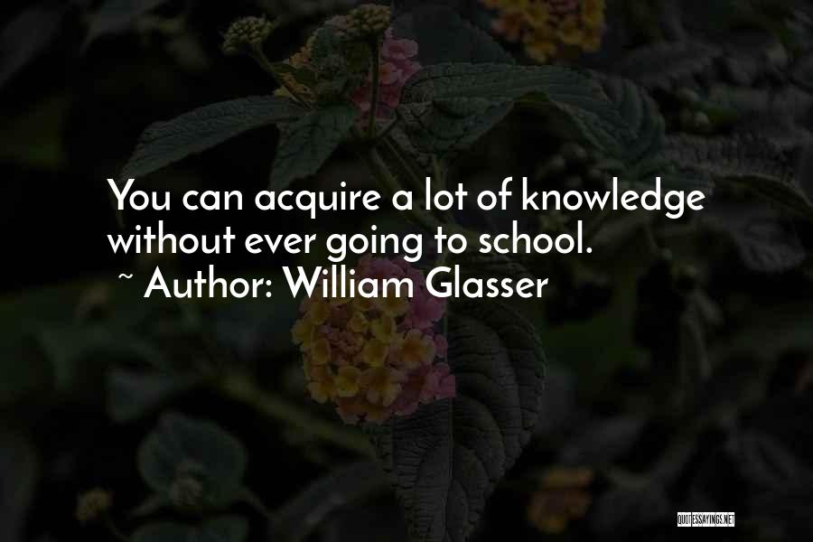 Glasser Quotes By William Glasser