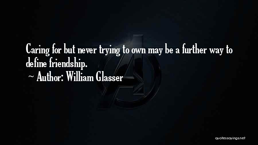 Glasser Quotes By William Glasser