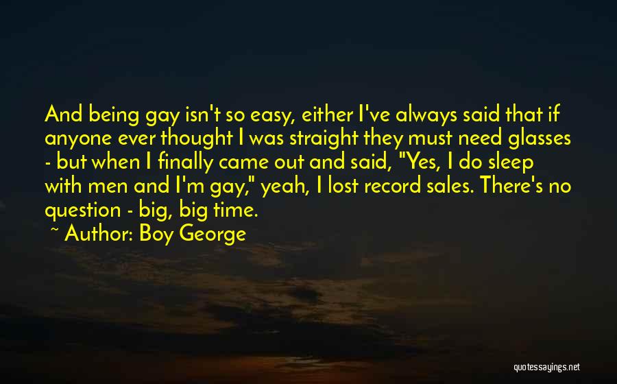 Glasses Boy Quotes By Boy George