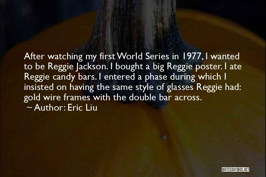 Glasses Frames Quotes By Eric Liu