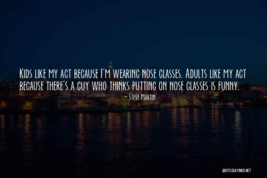 Glasses Funny Quotes By Steve Martin Glasses Funny Quotes By Steve Martin