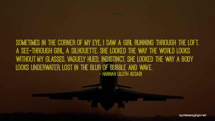 Glasses Girl Quotes By Hannah Lillith Assadi Glasses Girl Quotes By Hannah Lillith Assadi