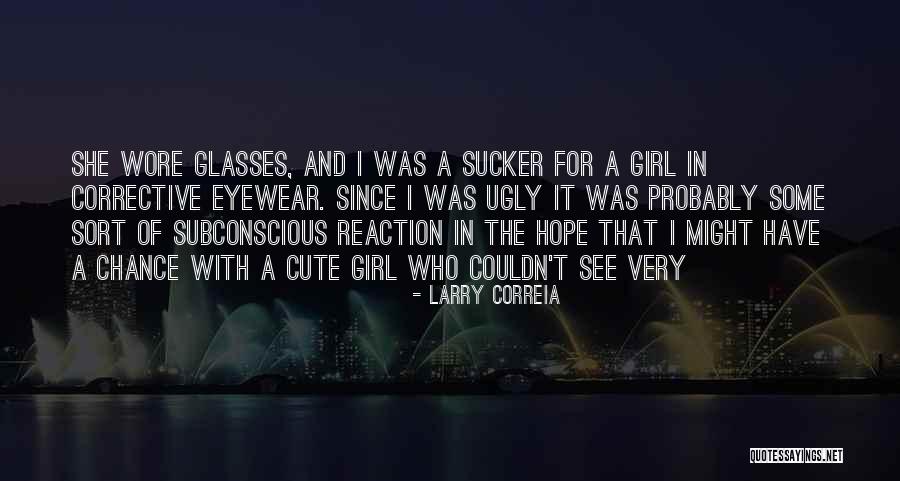 Glasses Girl Quotes By Larry Correia Glasses Girl Quotes By Larry Correia