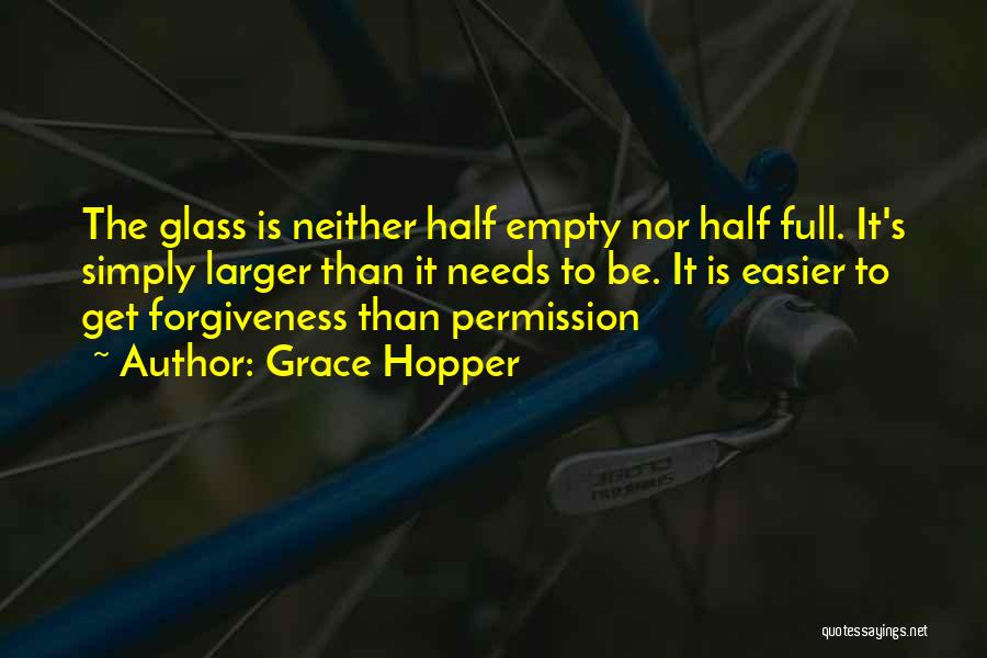 Glasses Half Full Quotes By Grace Hopper