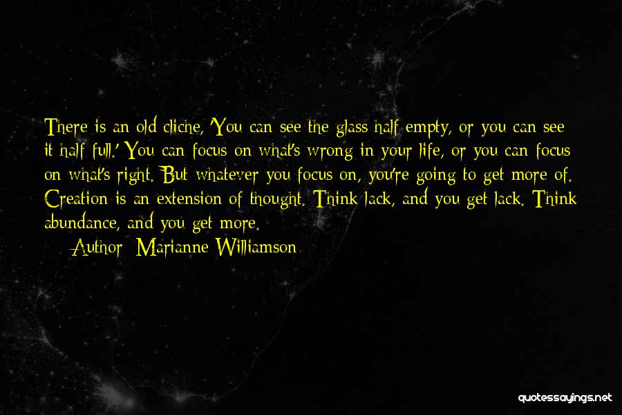 Glasses Half Full Quotes By Marianne Williamson