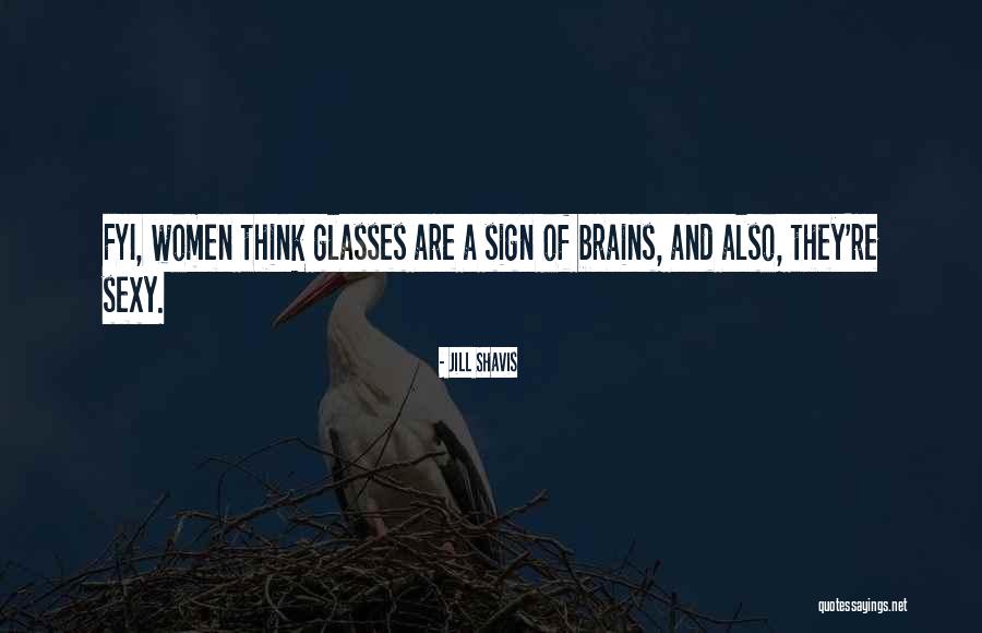 Glasses Quotes By Jill Shavis