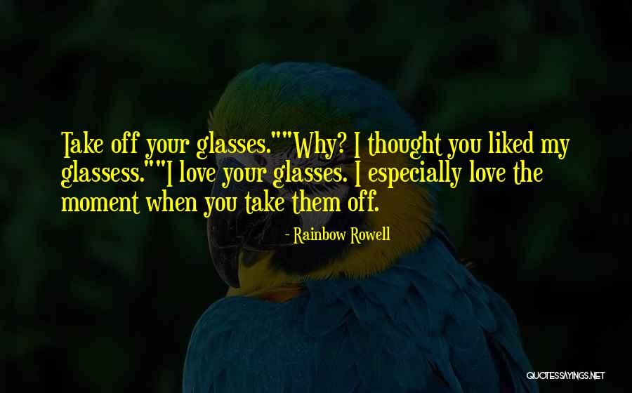 Glassess Quotes By Rainbow Rowell Glassess Quotes By Rainbow Rowell