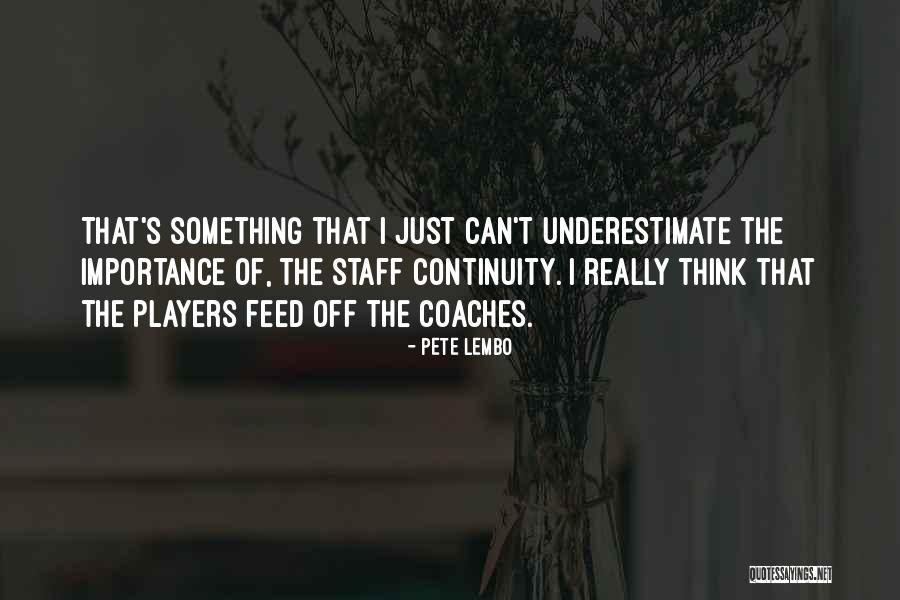 Glassie Quotes By Pete Lembo Glassie Quotes By Pete Lembo
