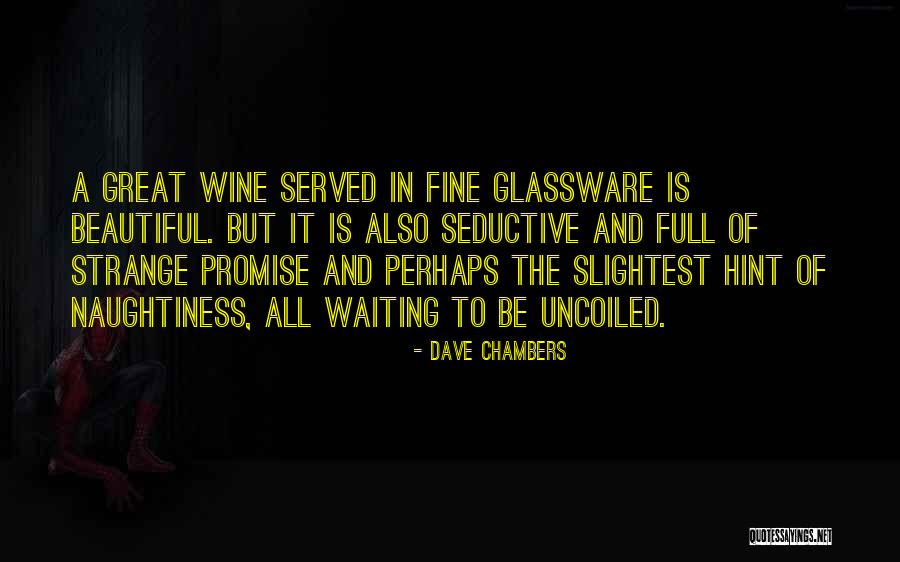 Glassware Quotes By Dave Chambers