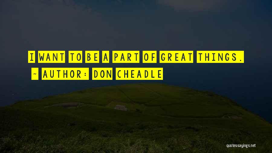 Glavne I Sporedne Quotes By Don Cheadle
