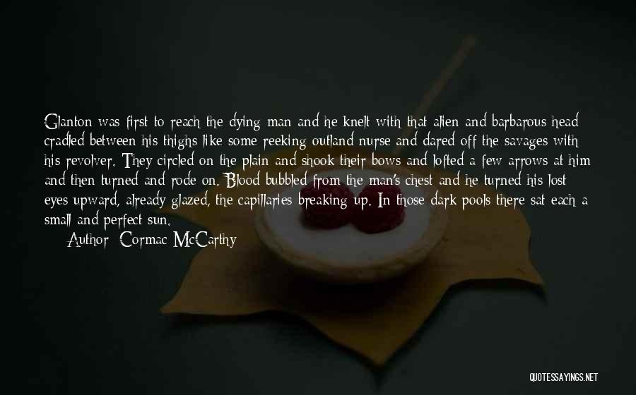 Glazed Eyes Quotes By Cormac McCarthy