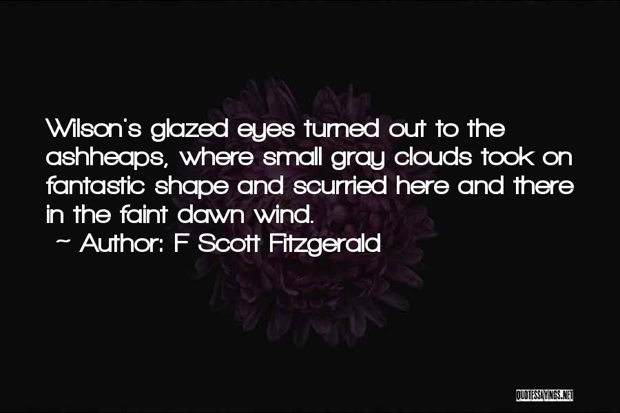 Glazed Eyes Quotes By F Scott Fitzgerald