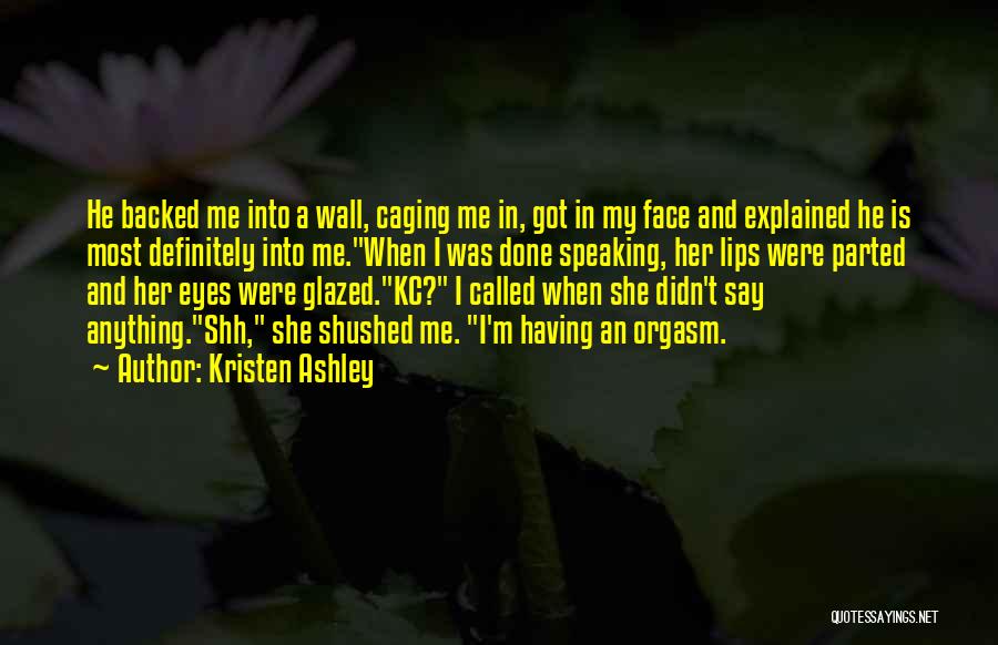 Glazed Eyes Quotes By Kristen Ashley