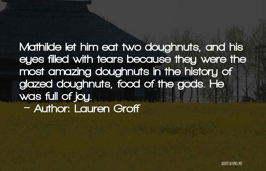 Glazed Eyes Quotes By Lauren Groff