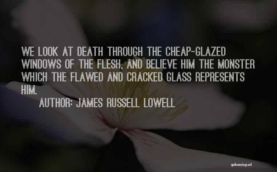 Glazed Quotes By James Russell Lowell