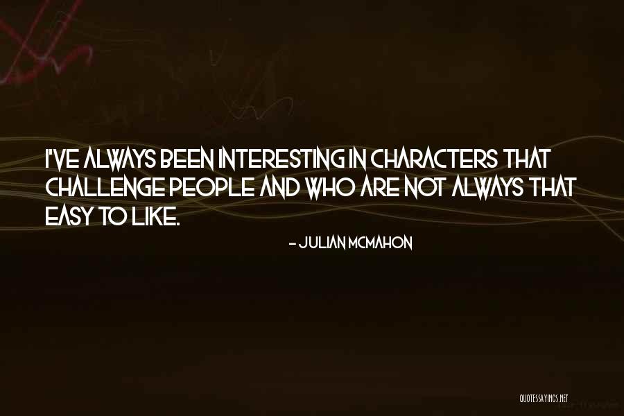 Glazen Schuifwand Quotes By Julian McMahon Glazen Schuifwand Quotes By Julian McMahon