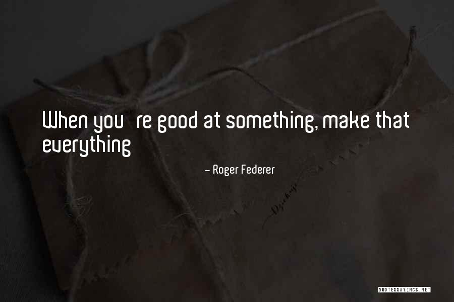 Gleadell Xtra Quotes By Roger Federer Gleadell Xtra Quotes By Roger Federer