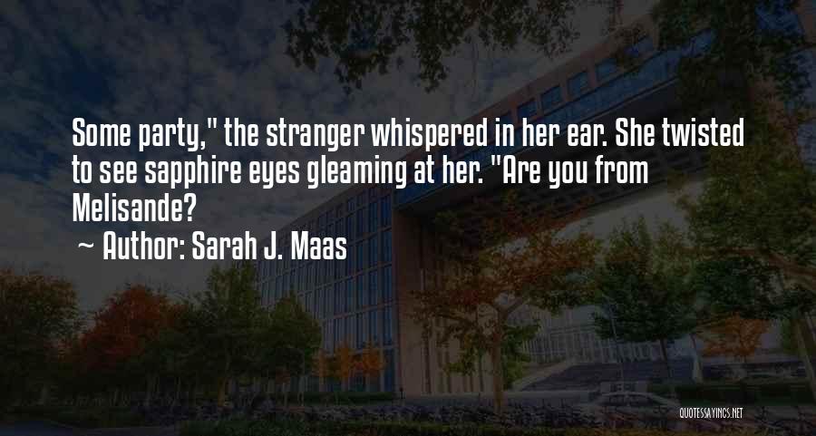 Gleaming Eyes Quotes By Sarah J. Maas