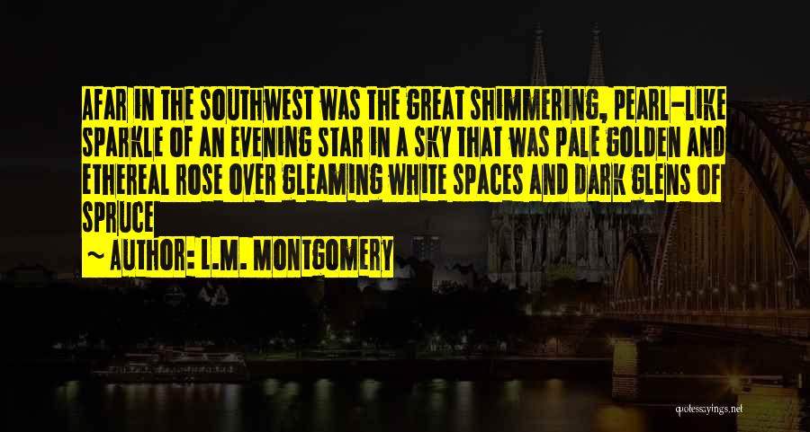 Gleaming Quotes By L.M. Montgomery