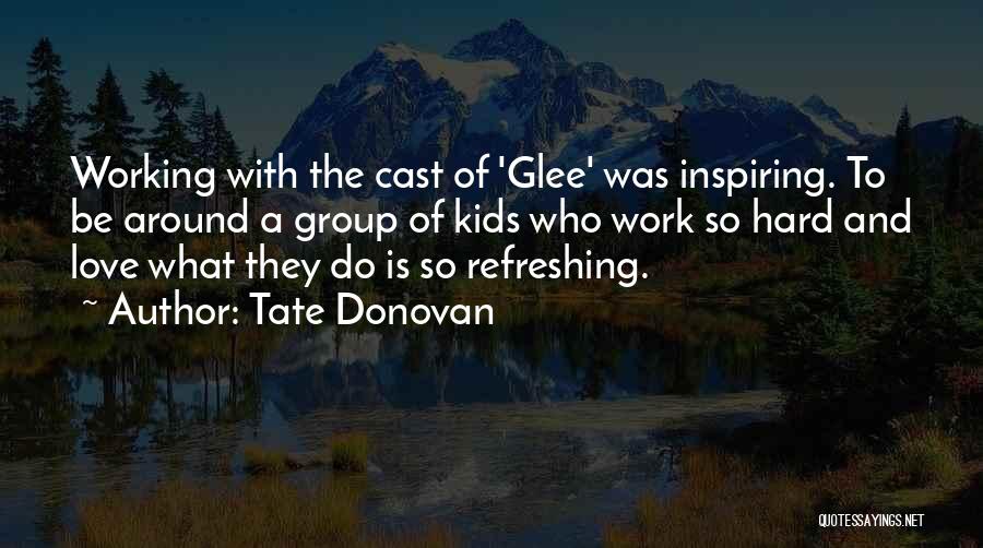 Glee Actually Quotes By Tate Donovan