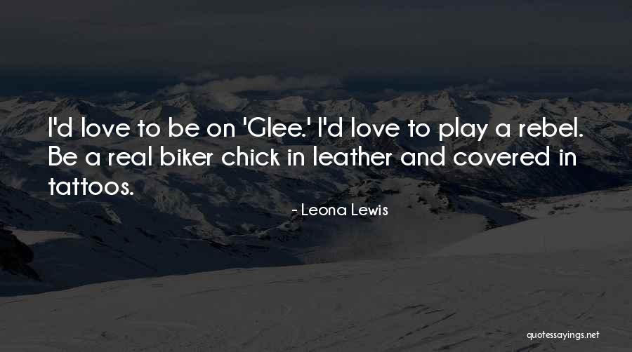 Glee Love Quotes By Leona Lewis Glee Love Quotes By Leona Lewis