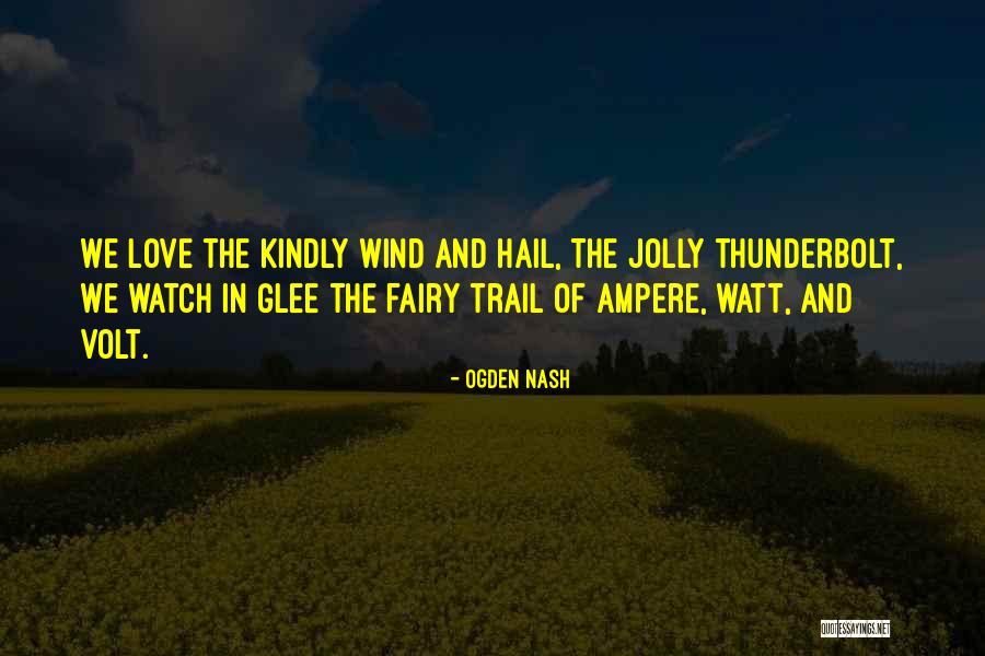 Glee Love Quotes By Ogden Nash Glee Love Quotes By Ogden Nash