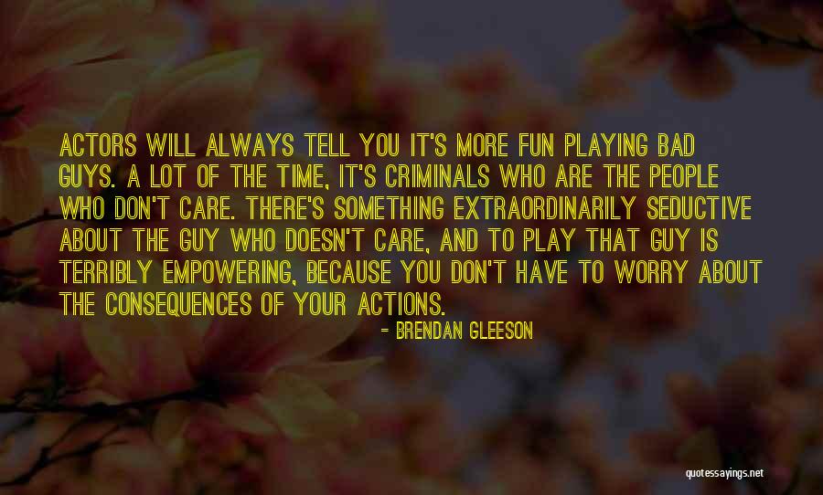 Gleeson Quotes By Brendan Gleeson Gleeson Quotes By Brendan Gleeson