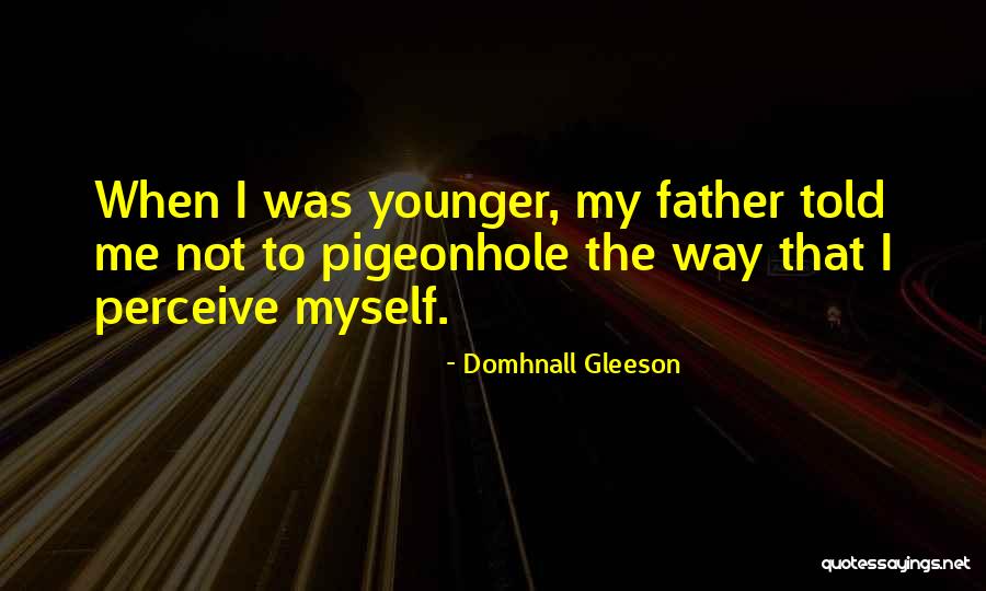 Gleeson Quotes By Domhnall Gleeson Gleeson Quotes By Domhnall Gleeson