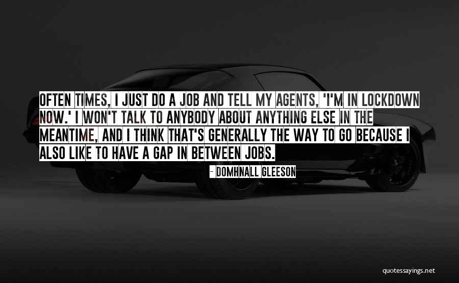 Gleeson Quotes By Domhnall Gleeson Gleeson Quotes By Domhnall Gleeson