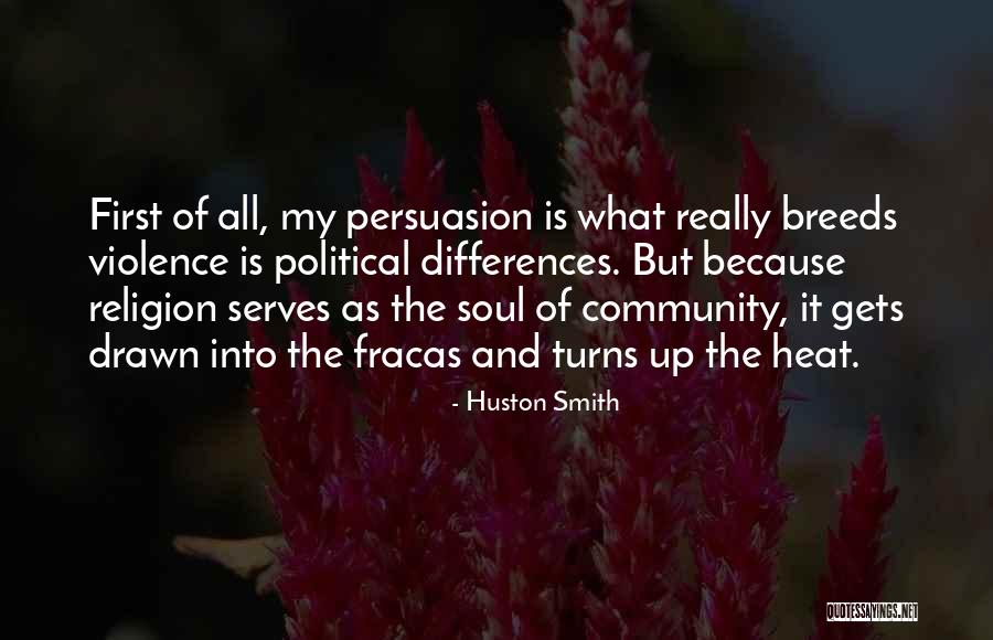 Gleidson Cutis Quotes By Huston Smith Gleidson Cutis Quotes By Huston Smith