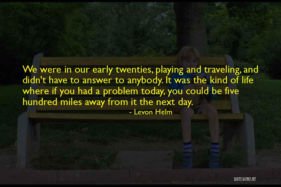 Gleitend Quotes By Levon Helm Gleitend Quotes By Levon Helm
