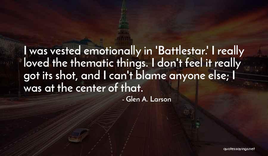 Glen A. Larson Quotes 1636310 Glen A. Larson Quotes 1636310